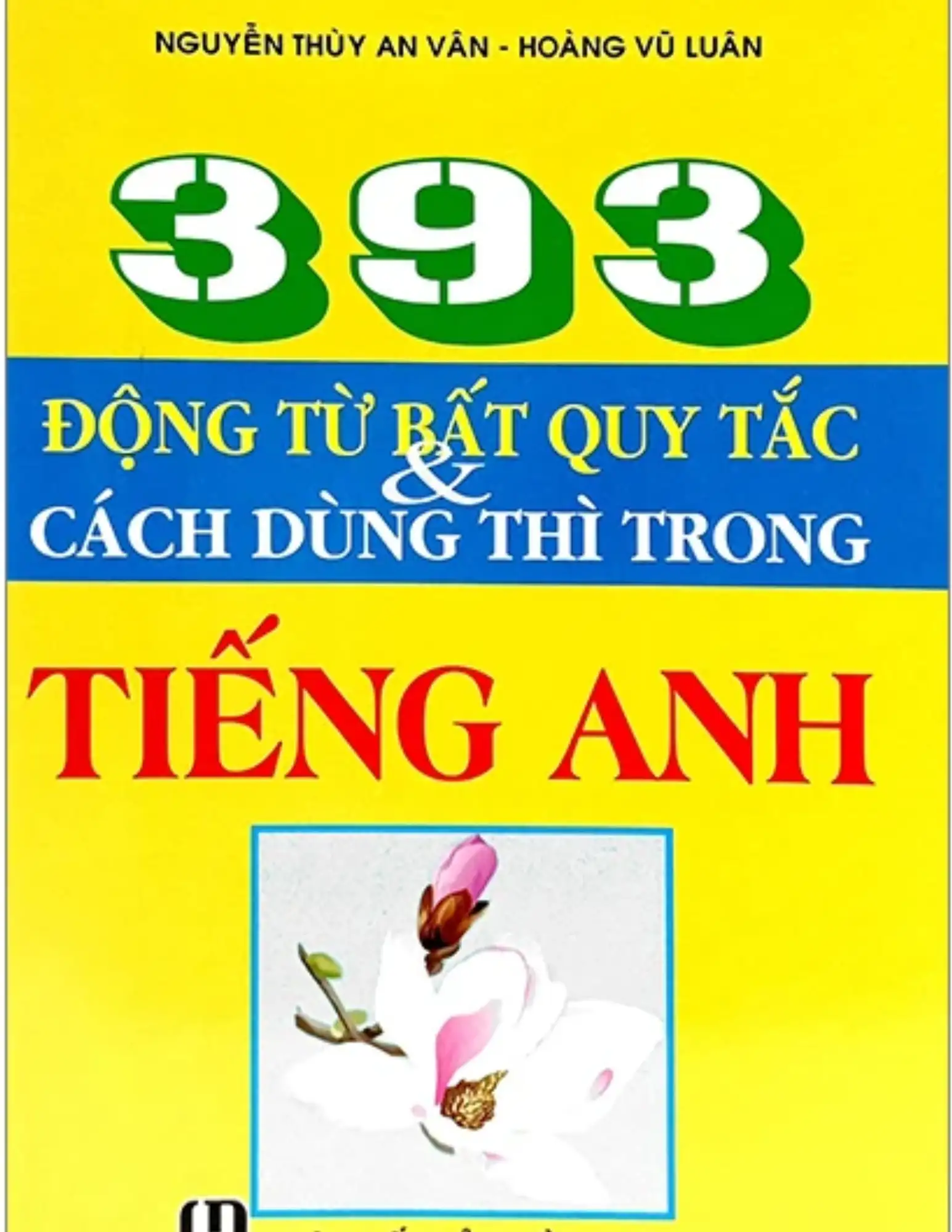 393 động từ bất quy tắc và cách dùng thì trong tiếng Anh