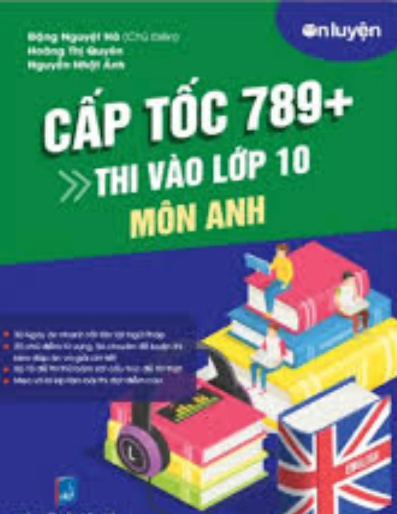 Cấp tốc 789+ thi vào lớp 10 môn Tiếng Anh