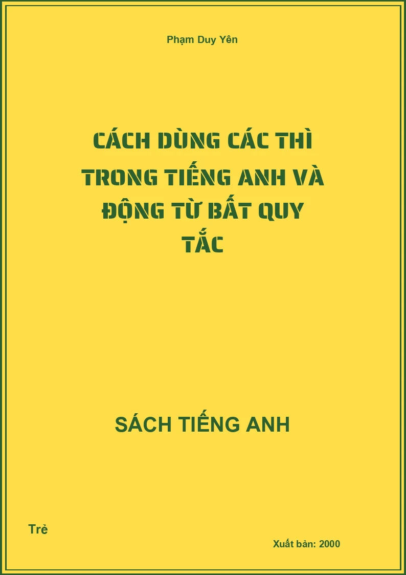 Cách dùng các thì trong tiếng Anh và động từ bất quy tắc