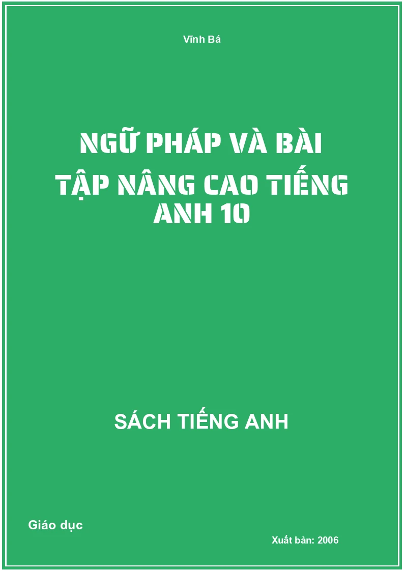 Ngữ pháp và bài tập nâng cao tiếng Anh 10
