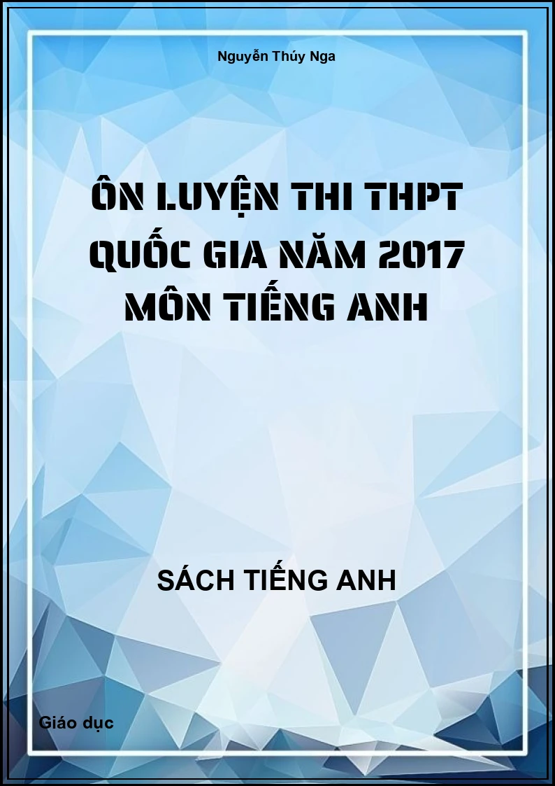 Ôn luyện thi THPT Quốc gia năm 2017 môn Tiếng Anh