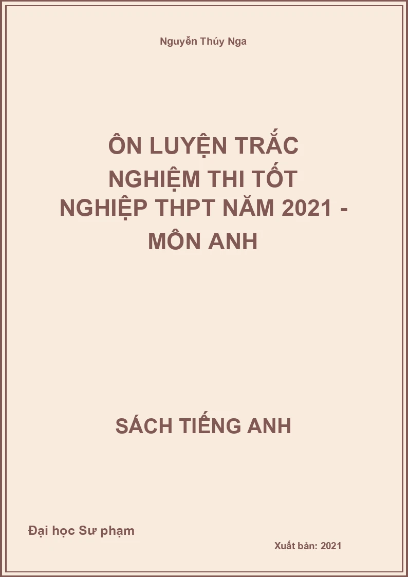 Ôn luyện trắc nghiệm thi tốt nghiệp THPT năm 2021 - Môn Anh