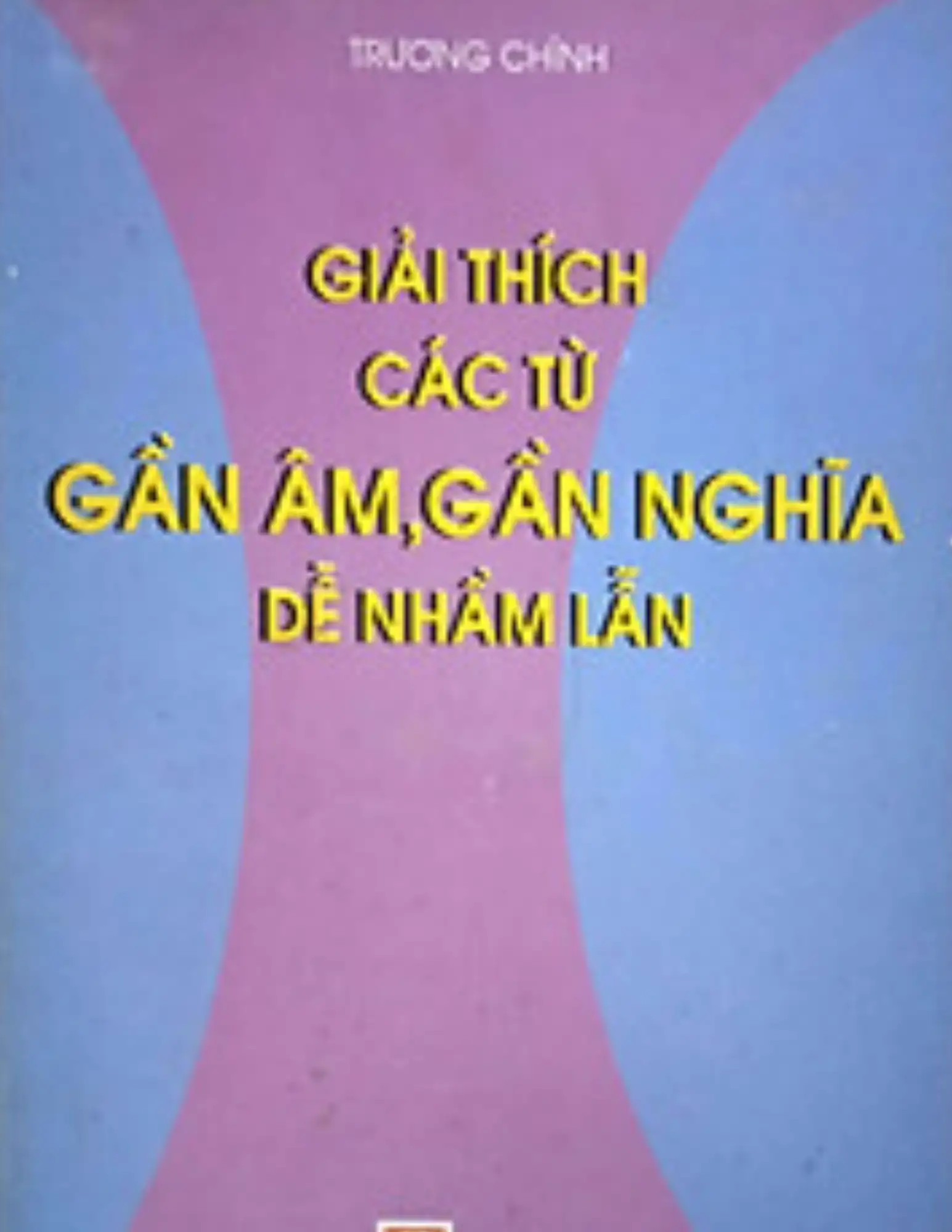 Giải thích các từ gần âm, gần nghĩa