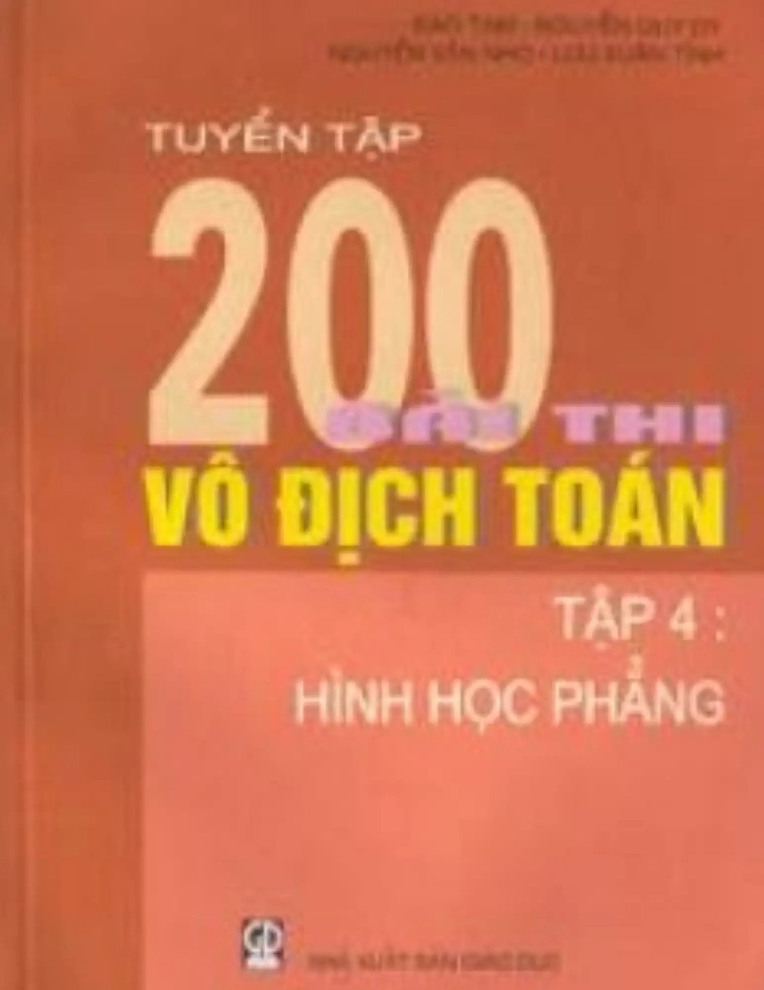 Tuyển tập 200 bài thi vô địch Toán - Tập 4 - Hình học phẳng