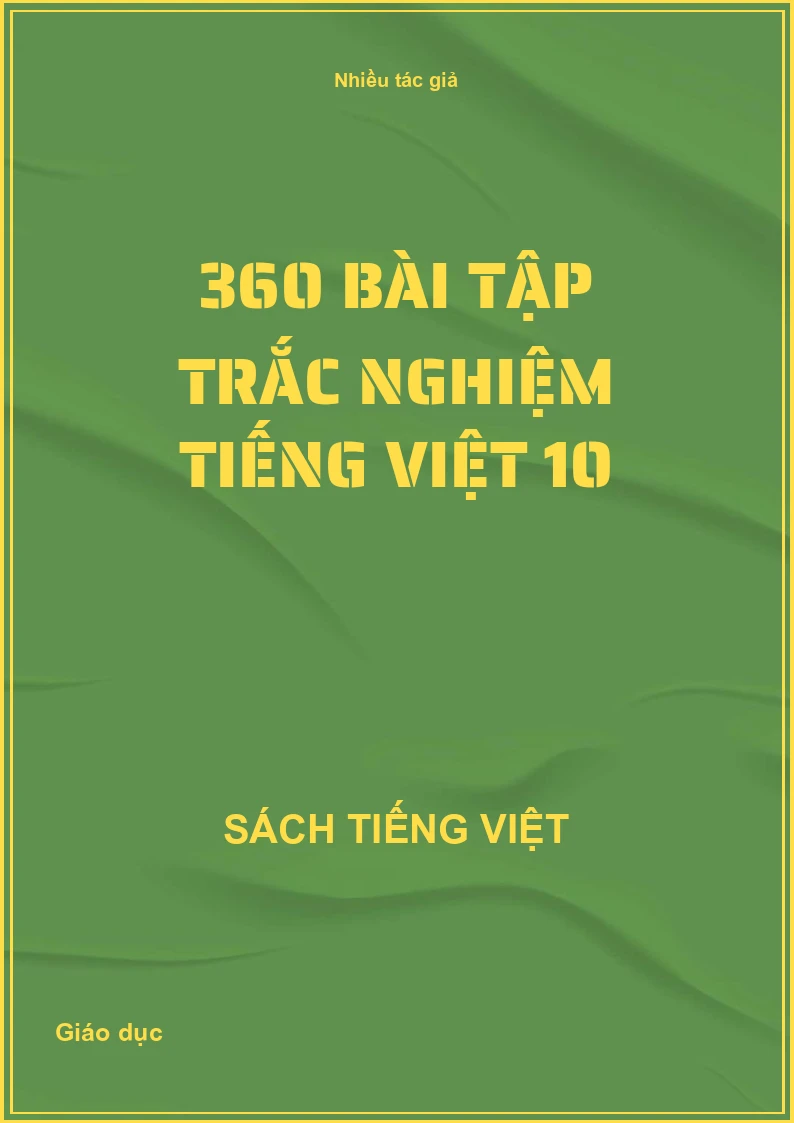 360 bài tập trắc nghiệm Tiếng Việt 10