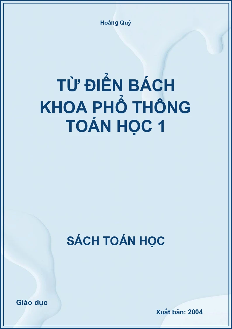 Từ điển Bách khoa Phổ thông Toán học 1