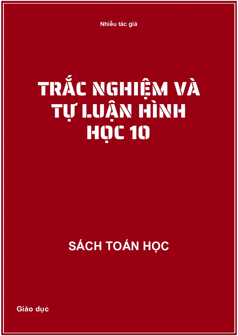 Trắc nghiệm và tự luận Hình học 10