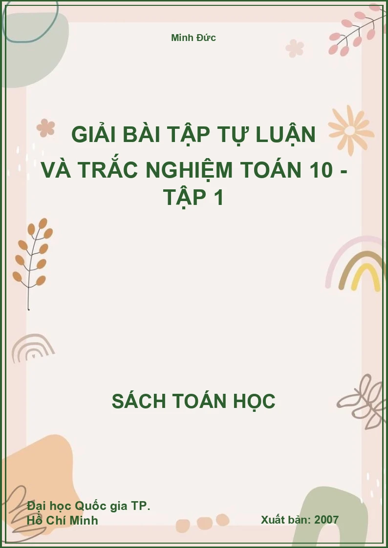 Giải bài tập tự luận và trắc nghiệm Toán 10 - Tập 1