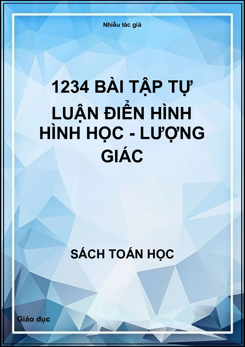 1234 bài tập tự luận điển hình Hình học - Lượng giác