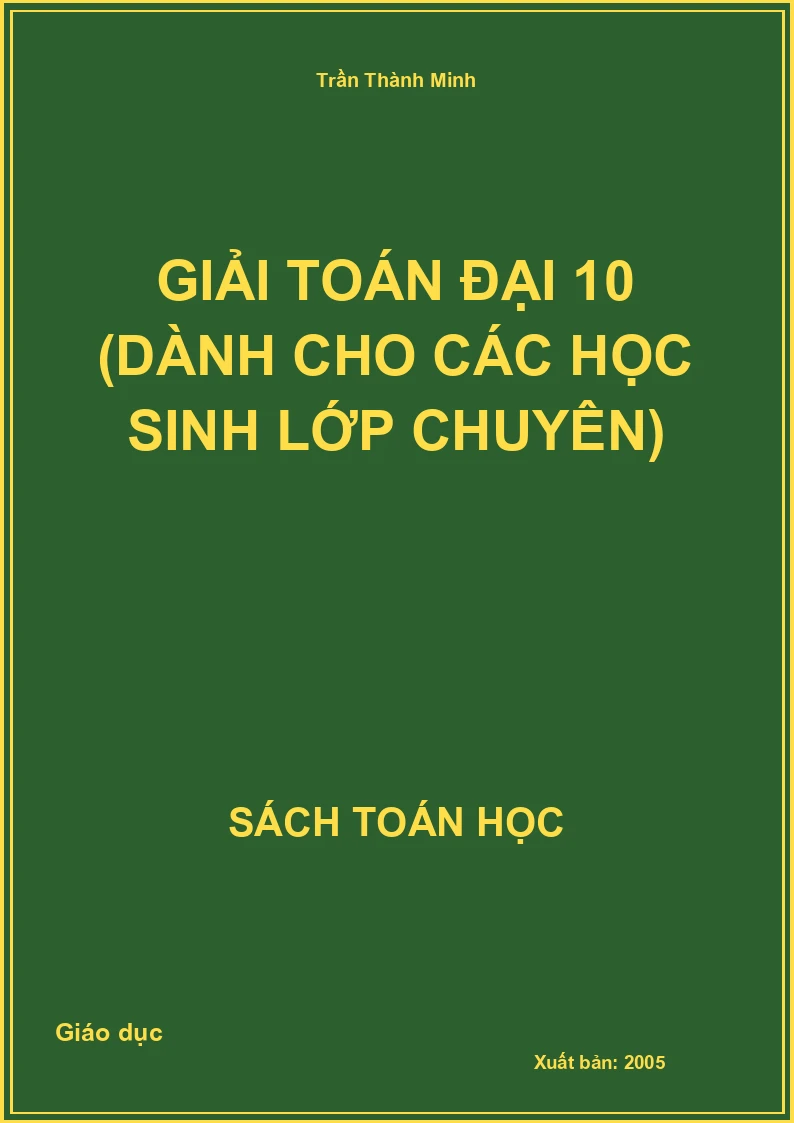 Giải toán Đại 10 (Dành cho các học sinh lớp chuyên)