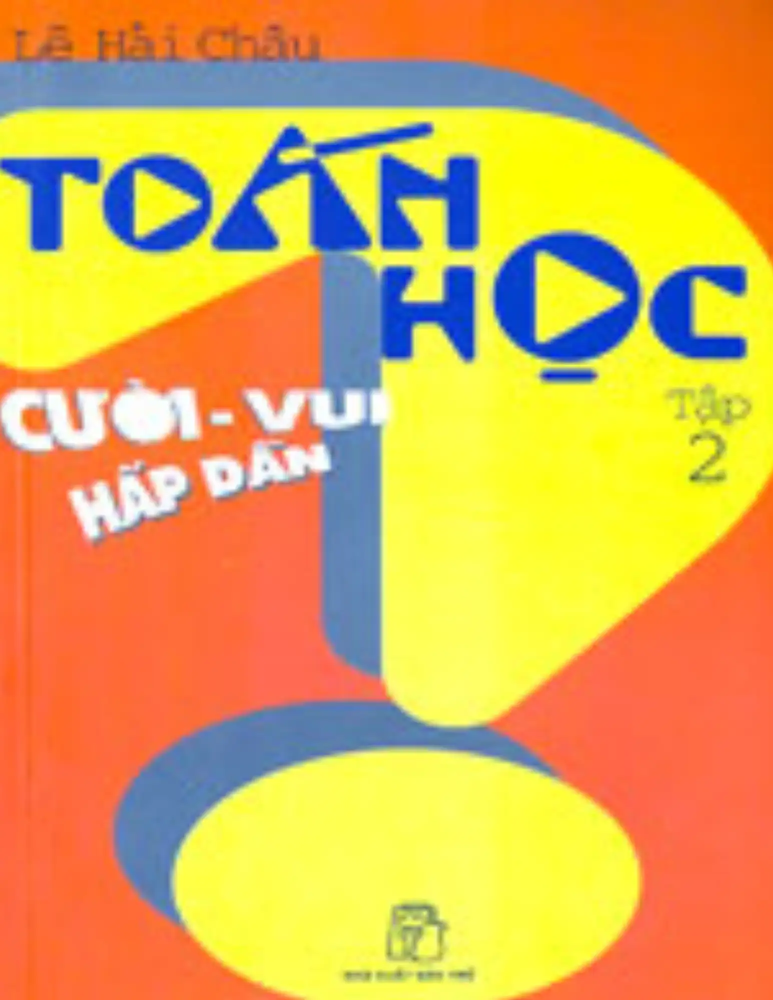 Toán học cười - vui - hấp dẫn - Tập 2