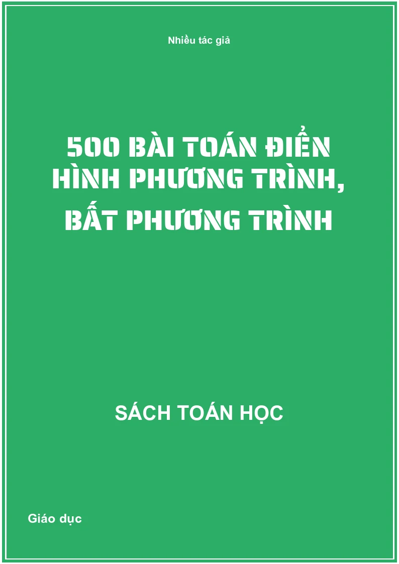 500 bài toán điển hình phương trình, bất phương trình