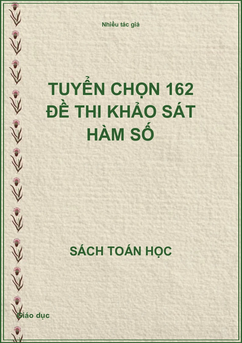 Tuyển chọn 162 đề thi khảo sát hàm số