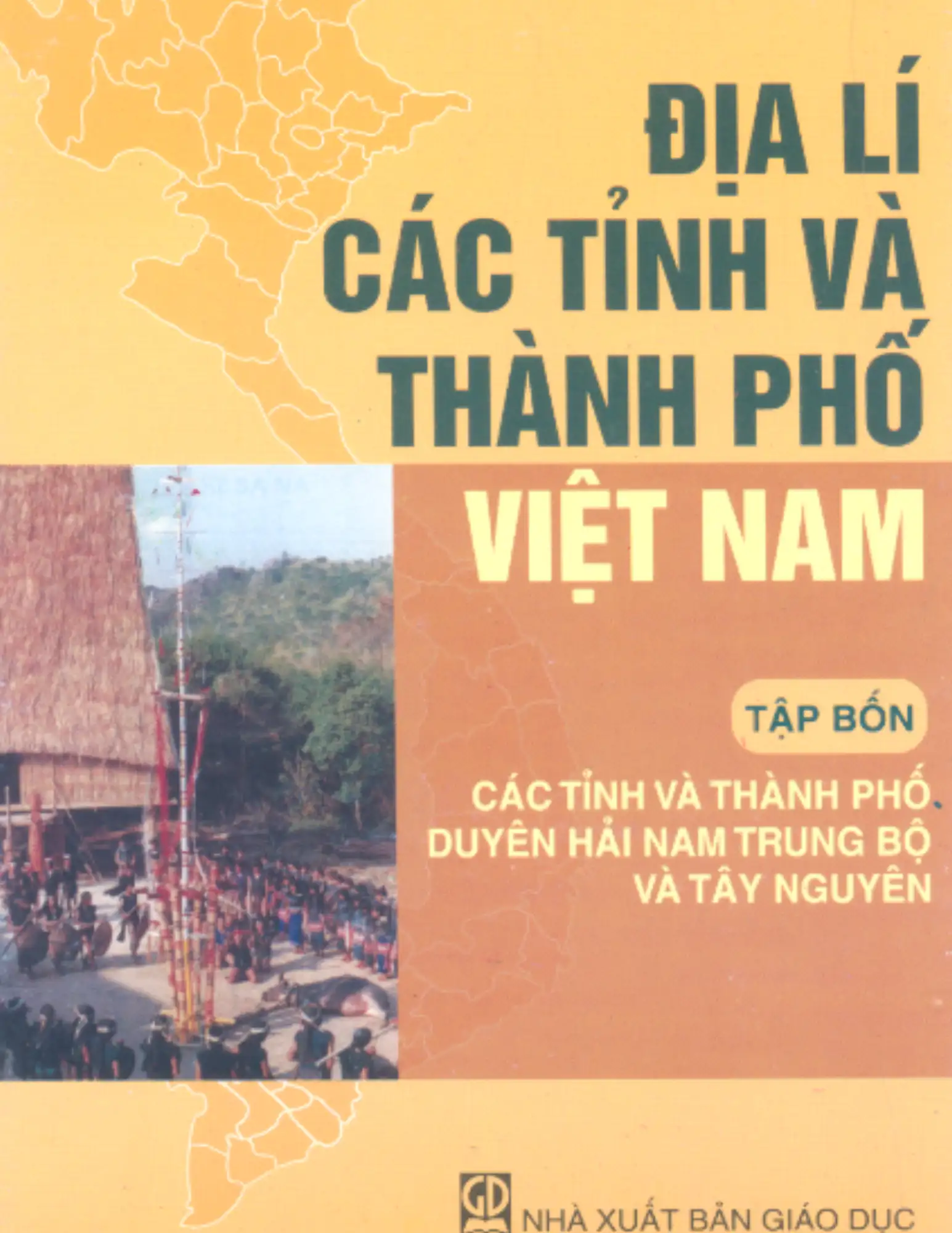 Địa lý các Tỉnh và Thành phố Việt Nam - Tập 4