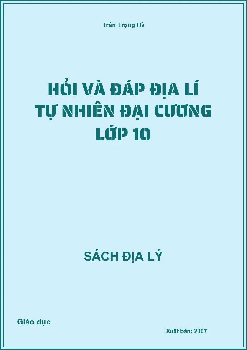 Hỏi và đáp Địa lí tự nhiên Đại cương lớp 10
