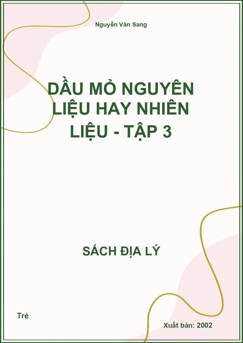 Dầu mỏ nguyên liệu hay nhiên liệu - Tập 3