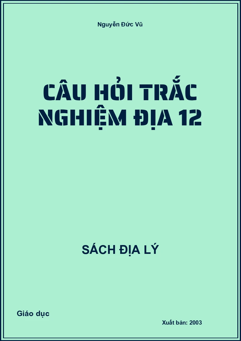 Câu hỏi trắc nghiệm Địa 12