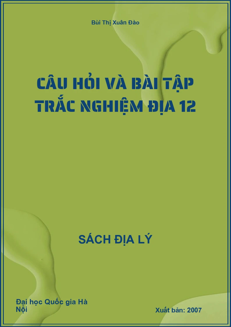 Câu hỏi và bài tập Trắc nghiệm Địa 12