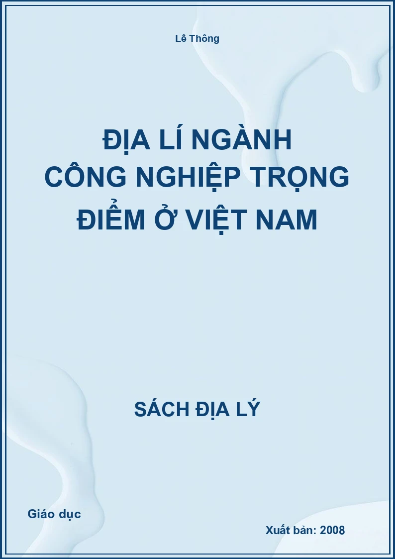 Địa lí ngành công nghiệp trọng điểm ở Việt Nam
