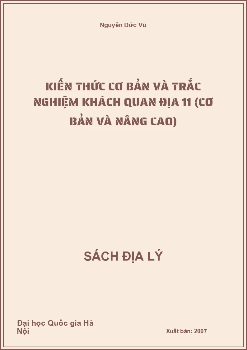 Kiến thức cơ bản và trắc nghiệm khách quan Địa 11 (Cơ bản và nâng cao)