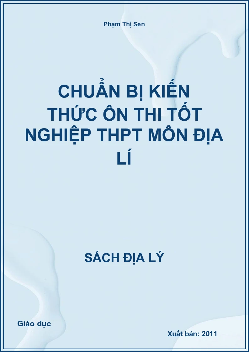 Chuẩn bị kiến thức ôn thi tốt nghiệp THPT môn Địa lí
