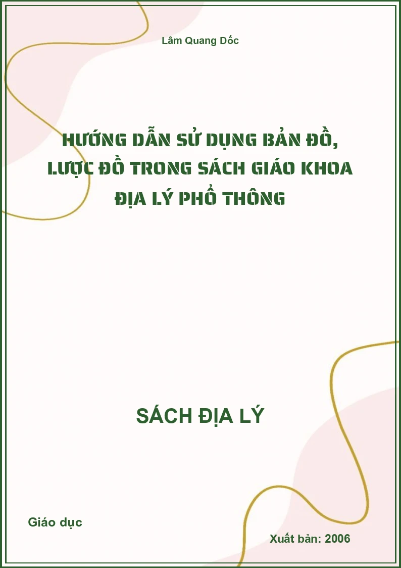 Hướng dẫn sử dụng bản đồ, lược đồ trong sách giáo khoa Địa lý phổ thông