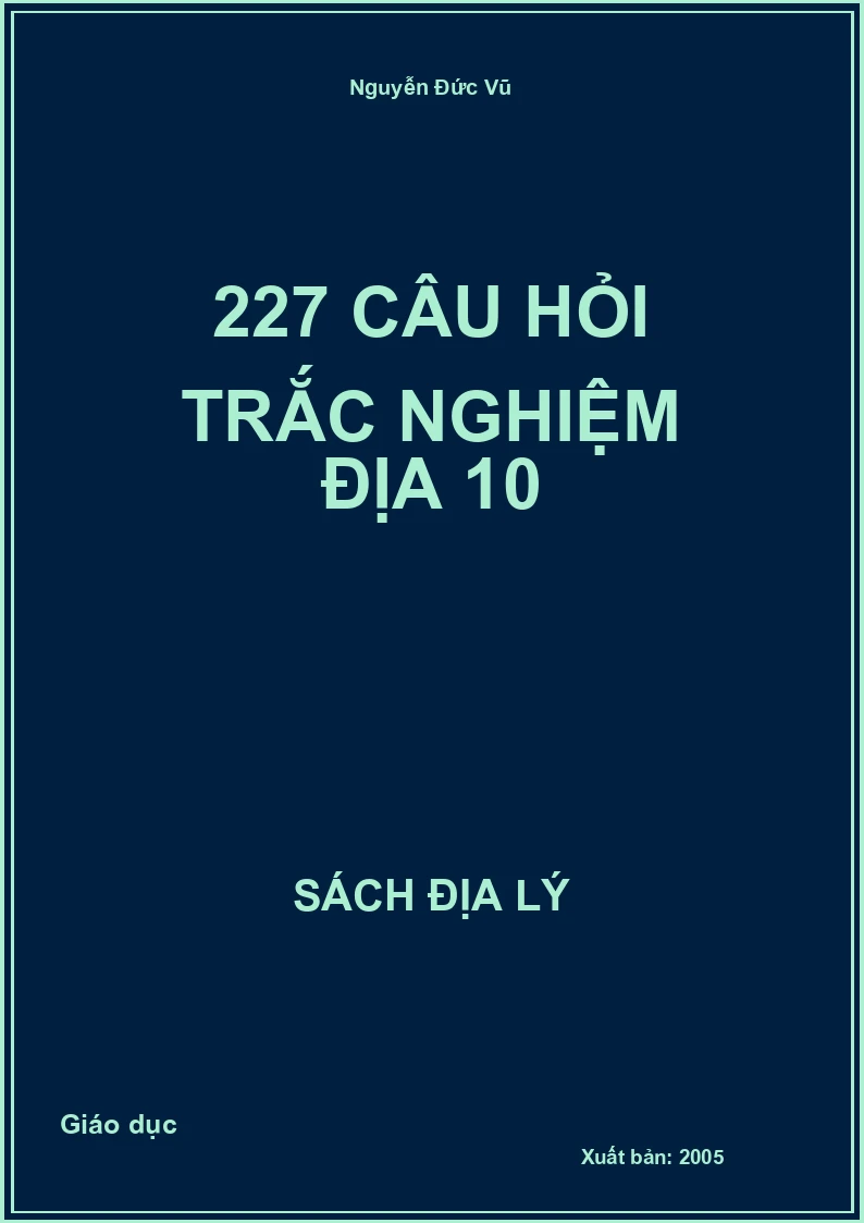 227 câu hỏi trắc nghiệm Địa 10