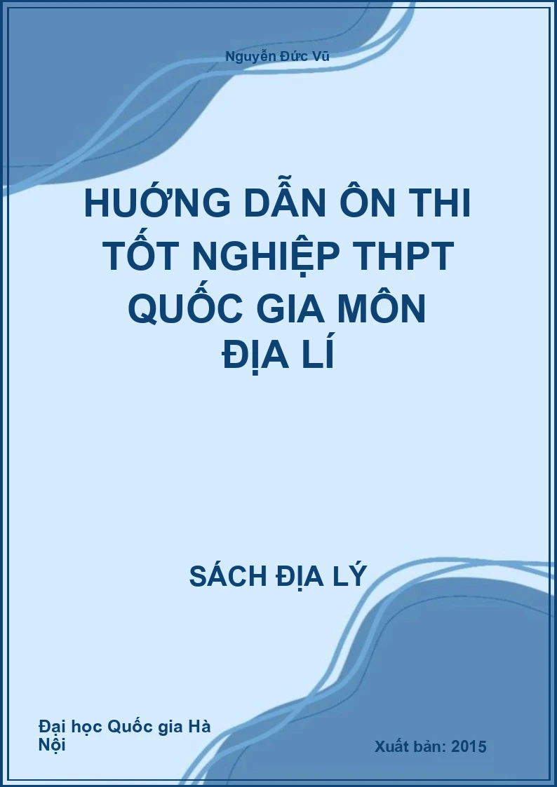 Huớng dẫn ôn thi tốt nghiệp THPT Quốc gia môn Địa lí