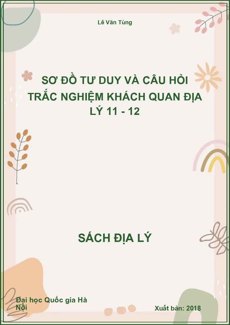 Sơ đồ tư duy và câu hỏi trắc nghiệm khách quan Địa lý 11 - 12