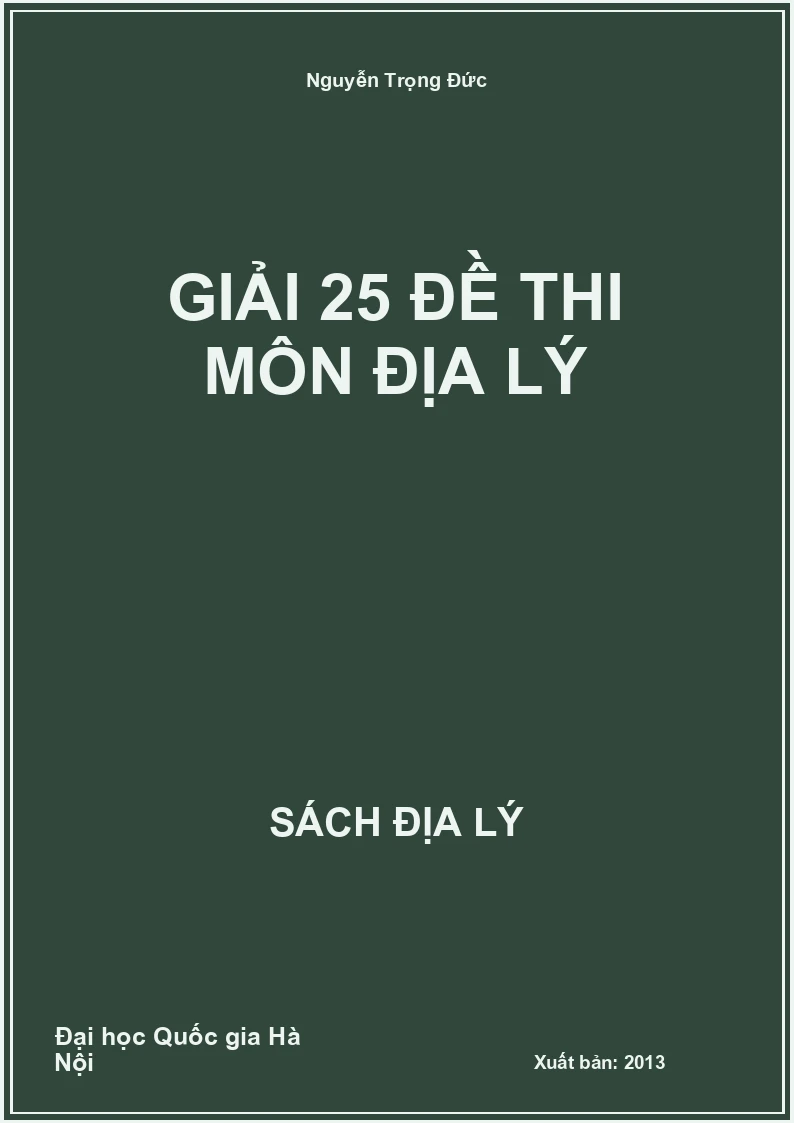 Giải 25 đề thi môn Địa lý