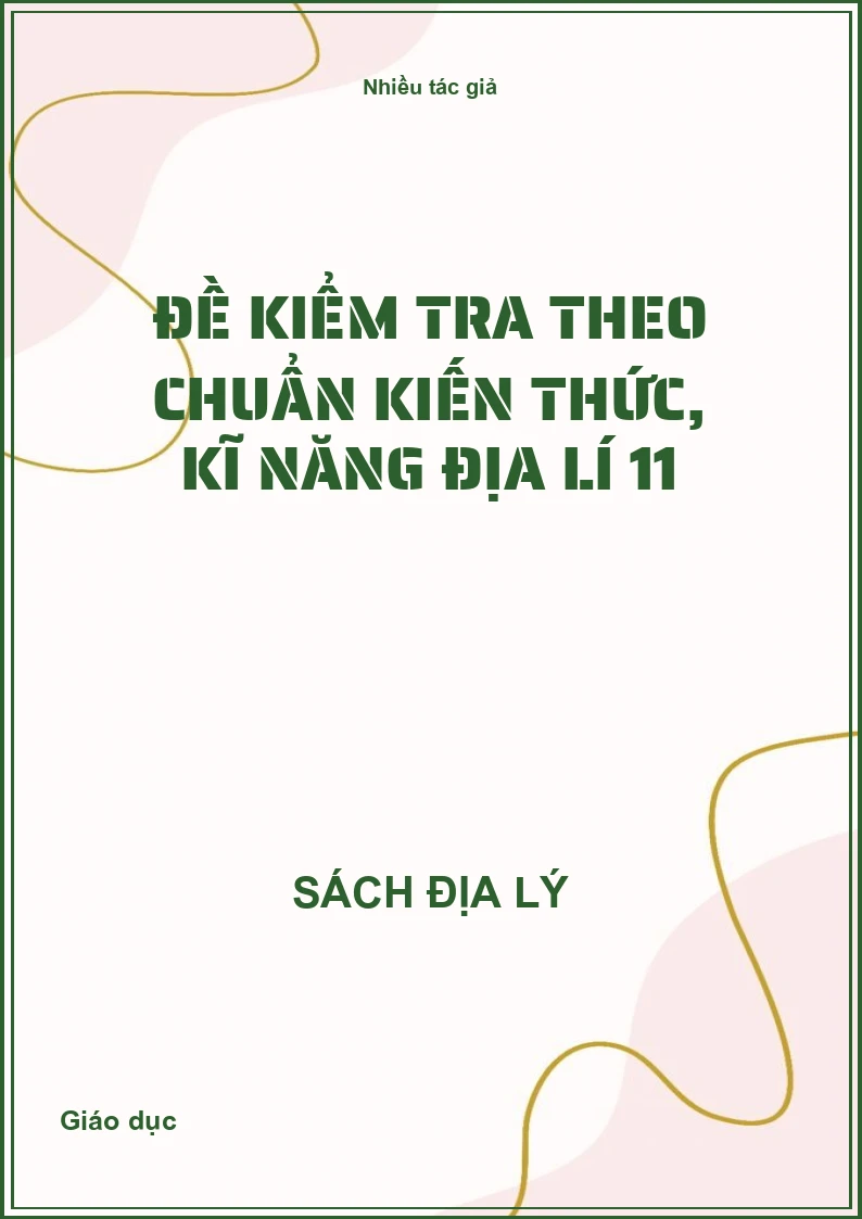 Đề kiểm tra theo chuẩn kiến thức, kĩ năng Địa lí 11