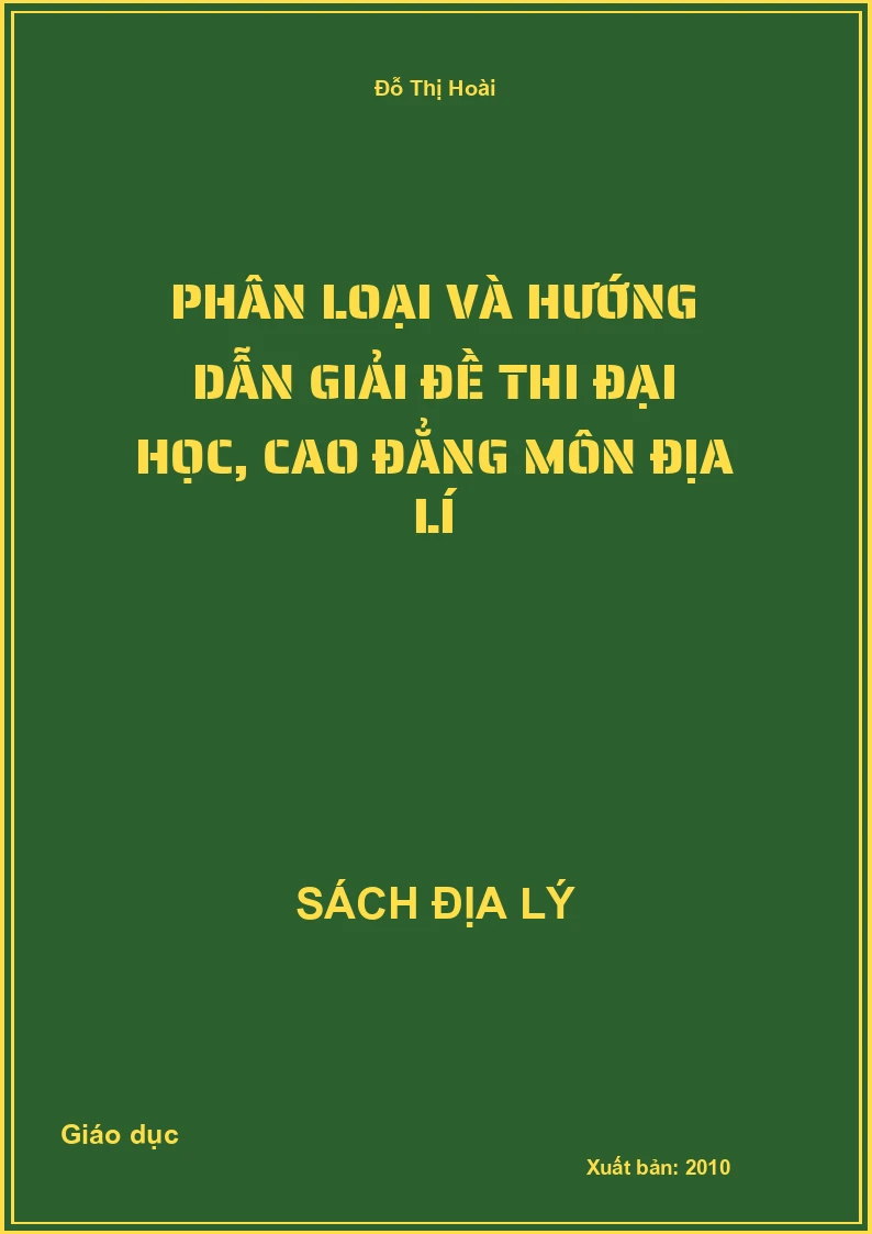 Phân loại và hướng dẫn giải đề thi Đại học, Cao đẳng môn Địa lí