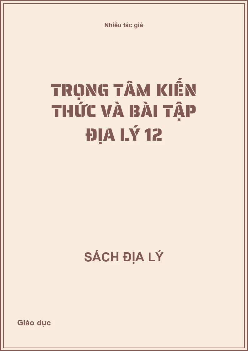 Trọng tâm kiến thức và bài tập Địa Lý 12