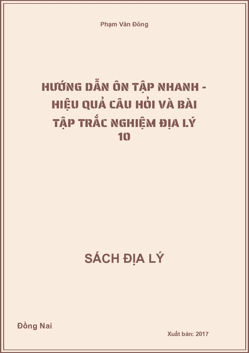 Hướng dẫn ôn tập nhanh - hiệu quả câu hỏi và bài tập trắc nghiệm Địa lý 10