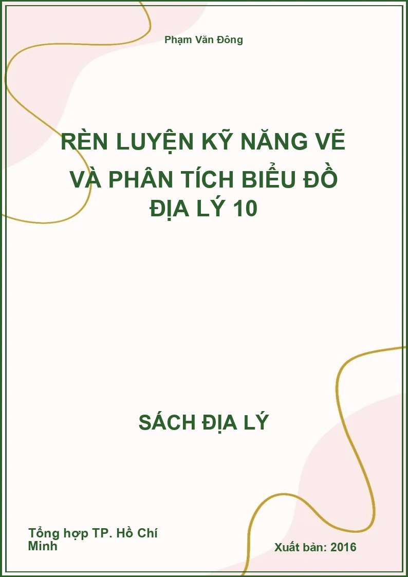 Rèn luyện kỹ năng vẽ và phân tích biểu đồ Địa Lý 10