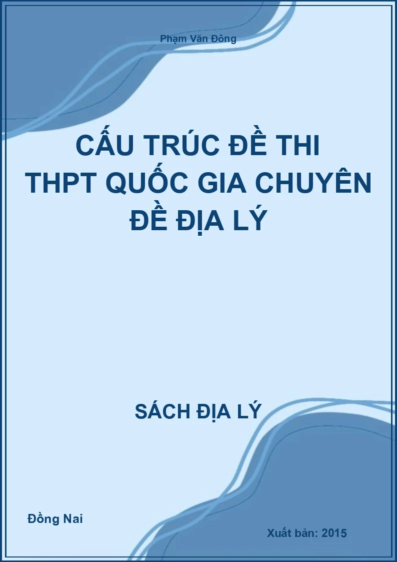 Cấu trúc đề thi THPT Quốc gia chuyên đề Địa Lý