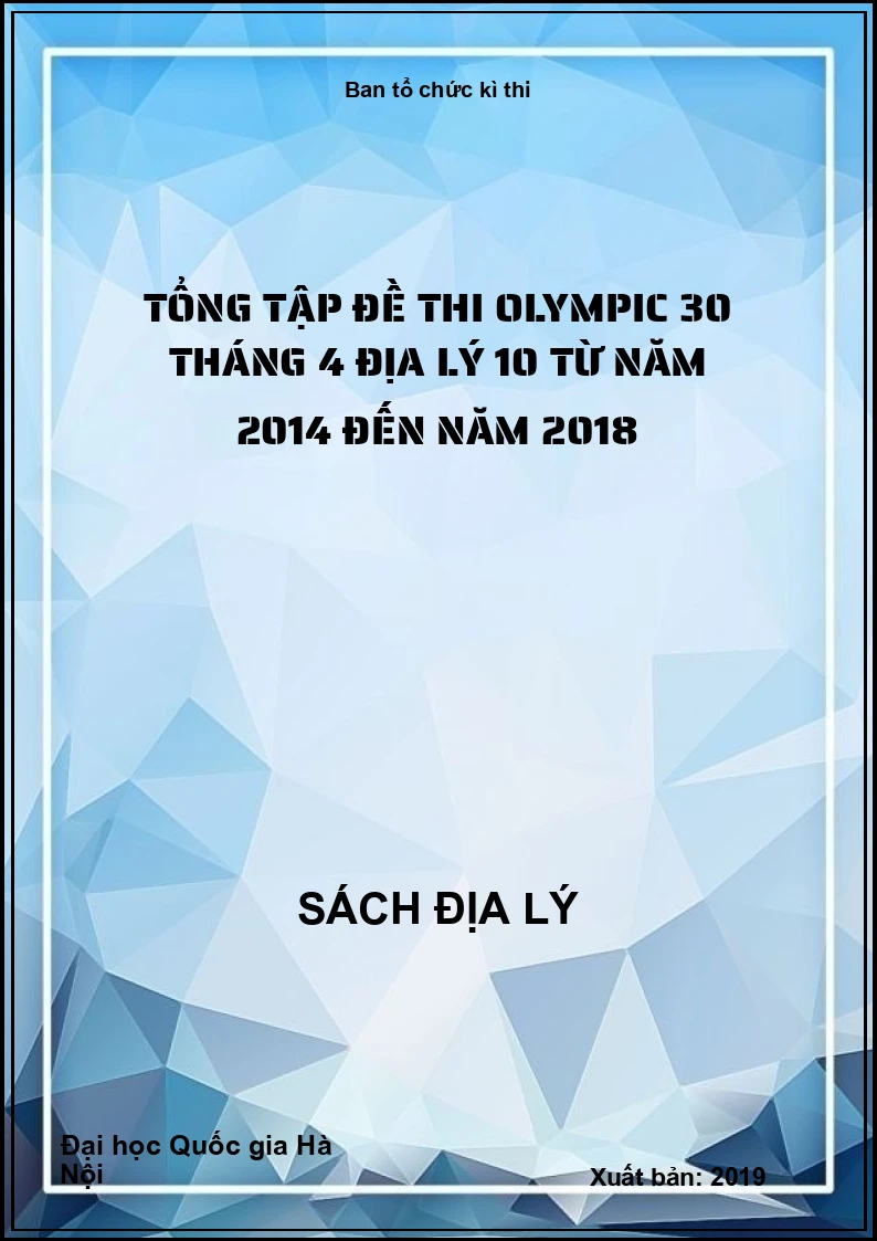 Tổng tập đề thi Olympic 30 tháng 4 Địa lý 10 từ năm 2014 đến năm 2018