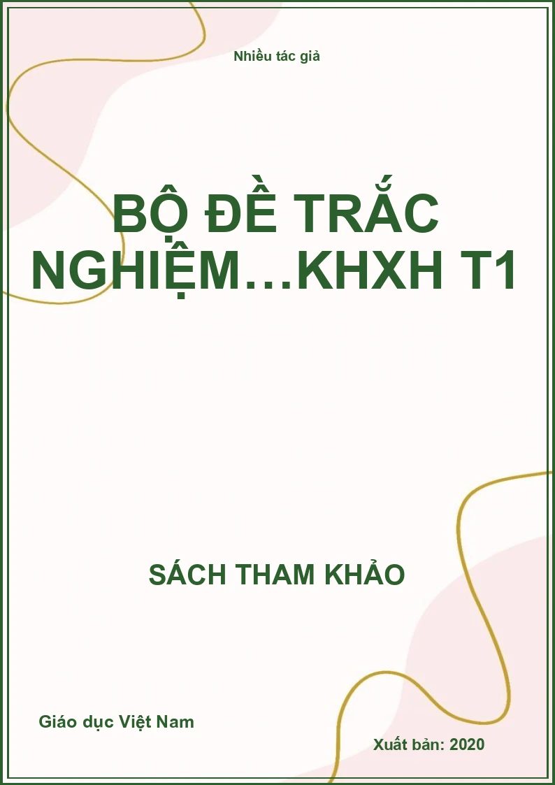 Bộ đề trắc nghiệm…KHXH T1