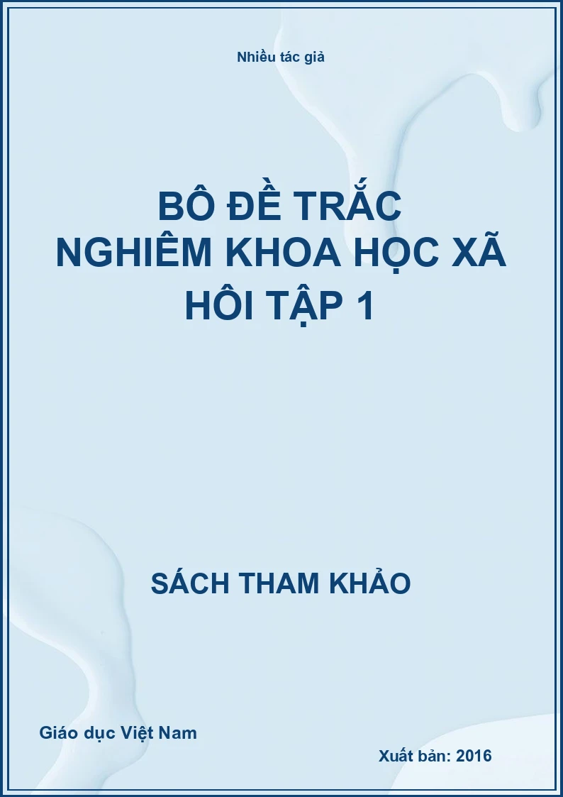 Bộ đề trắc nghiệm Khoa học xã hội Tập 1
