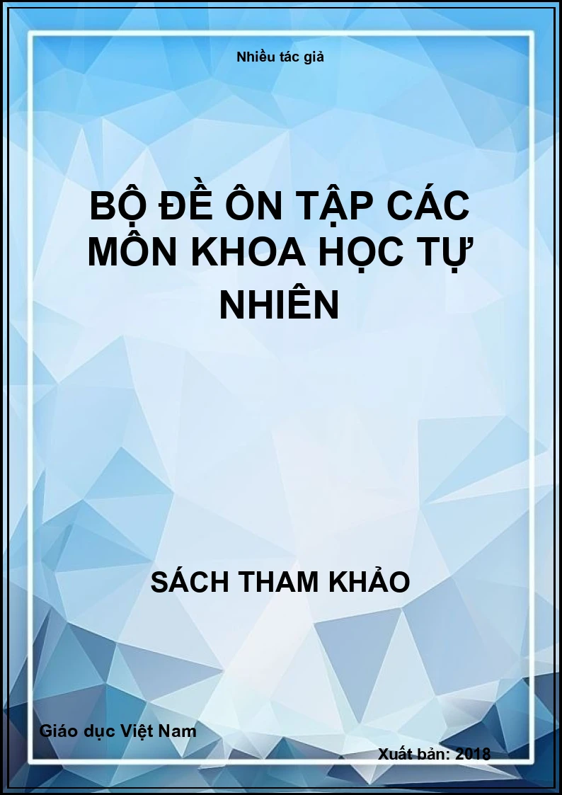 Bộ đề ôn tập các môn Khoa học Tự nhiên