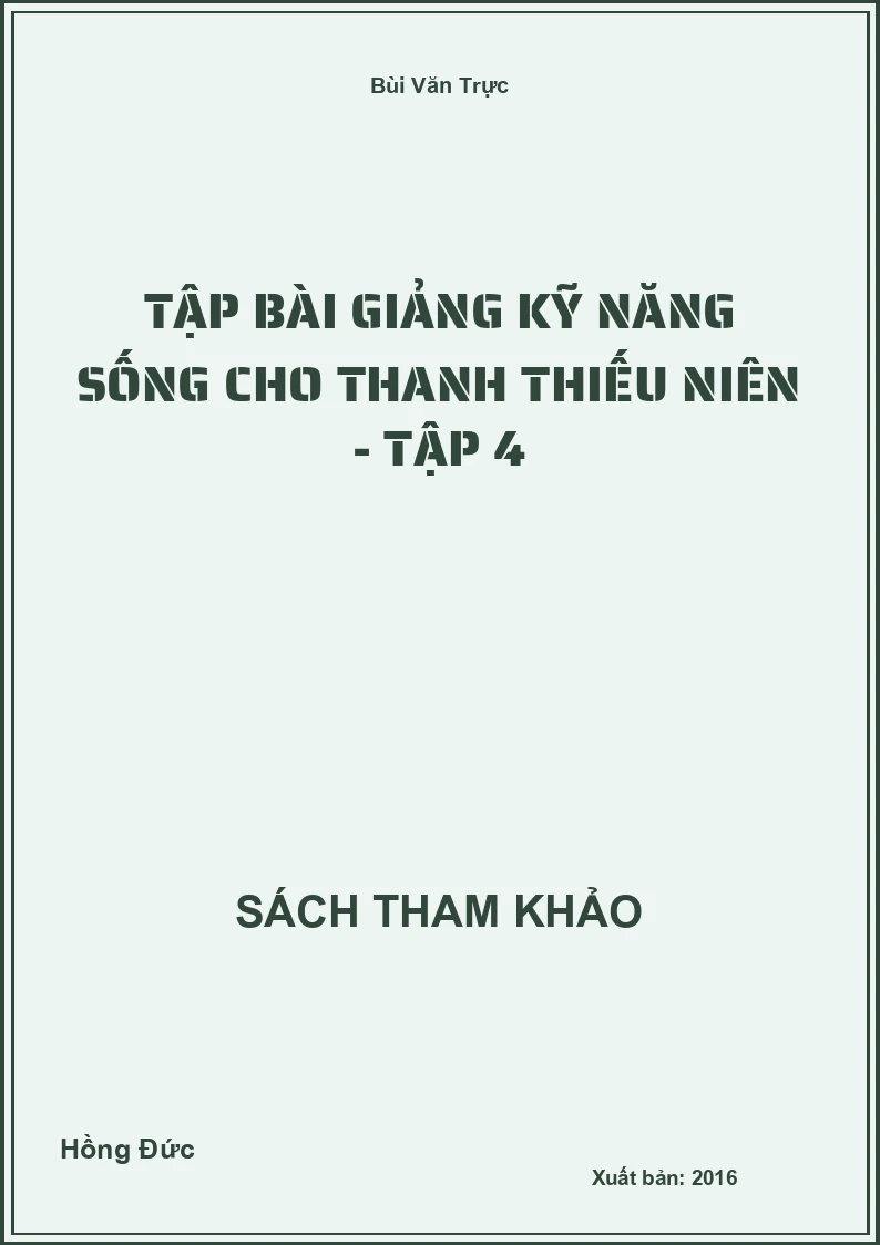 Tập bài giảng kỹ năng sống cho thanh thiếu niên - Tập 4