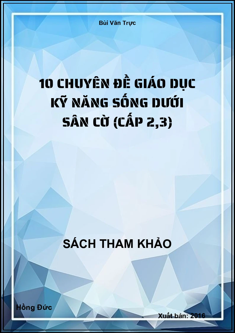 10 chuyên đề giáo dục kỹ năng sống dưới sân cờ (cấp 2,3)