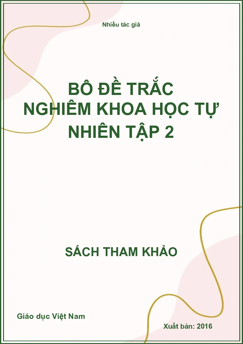 Bộ đề trắc nghiệm Khoa học tự nhiên Tập 2