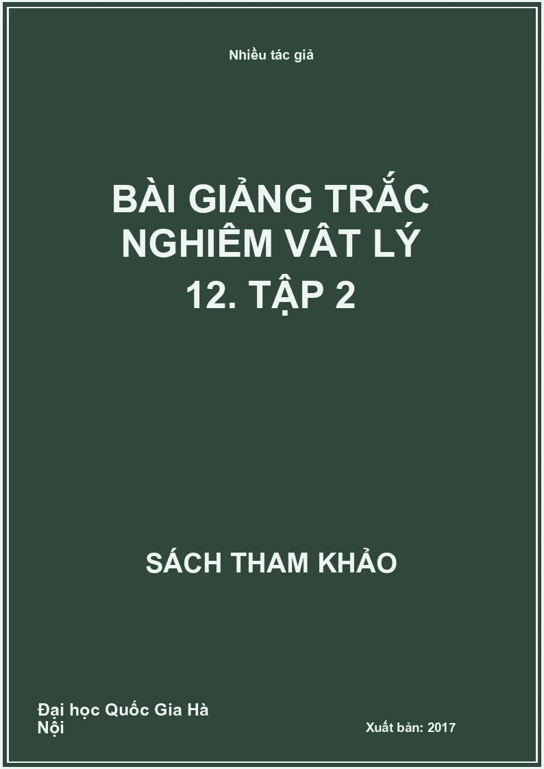 Bài giảng trắc nghiệm Vật lý 12. Tập 2
