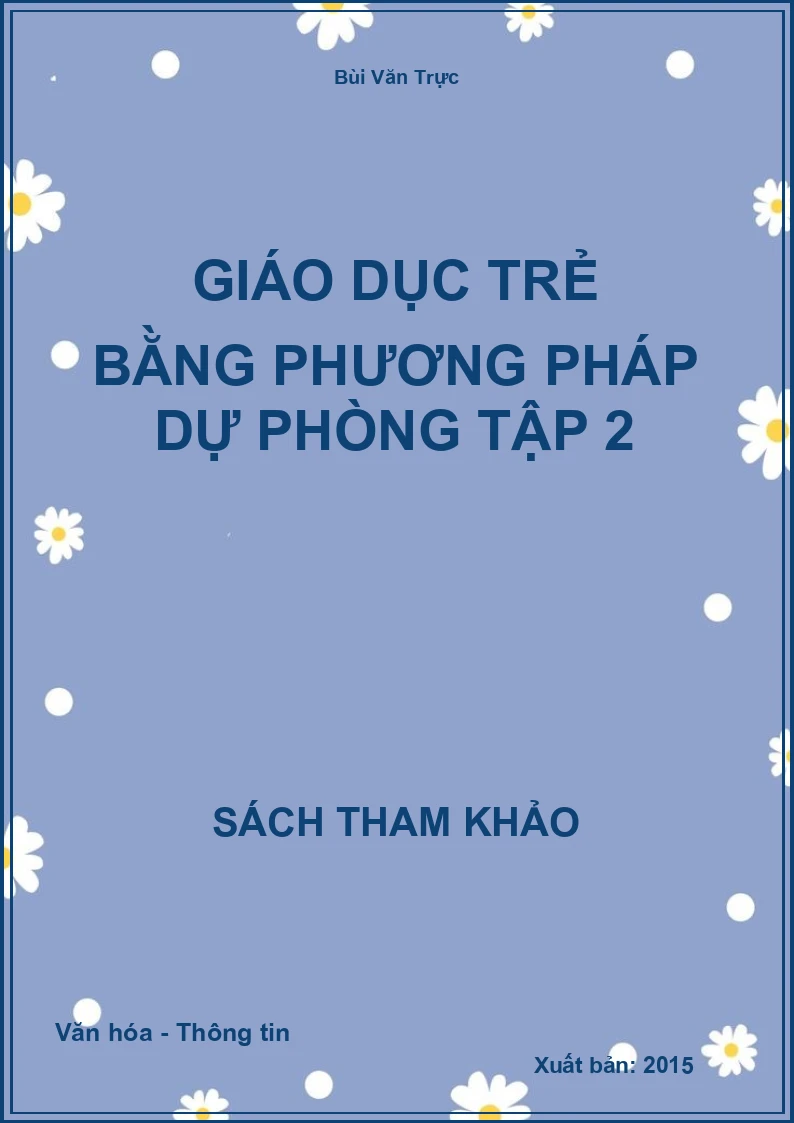 Giáo dục trẻ bằng phương pháp dự phòng Tập 2