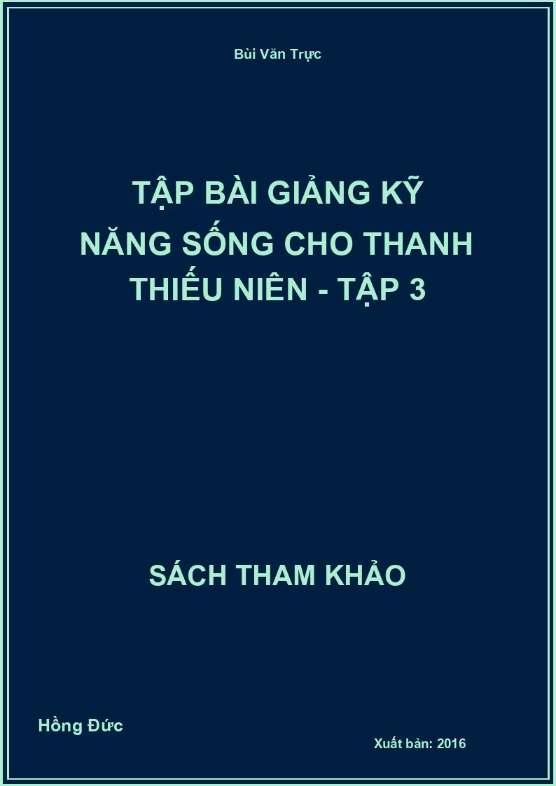 Tập bài giảng kỹ năng sống cho thanh thiếu niên - Tập 3