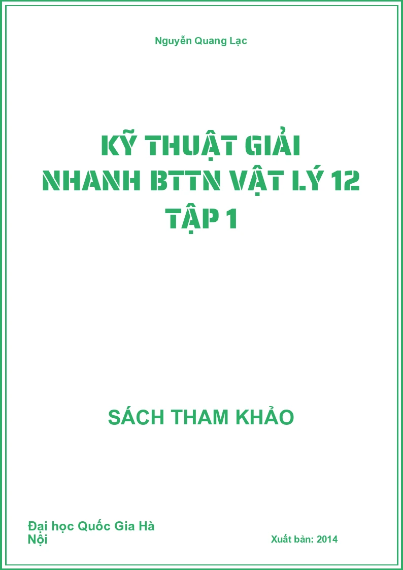 Kỹ thuật giải nhanh BTTN Vật lý 12 Tập 1