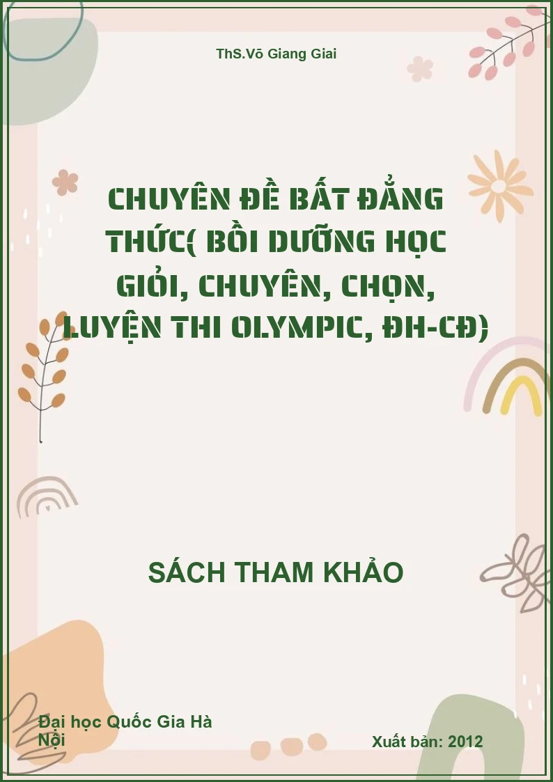 Chuyên đề bất đẳng thức( bồi dưỡng học giỏi, chuyên, chọn, luyện thi Olympic, ĐH-CĐ)