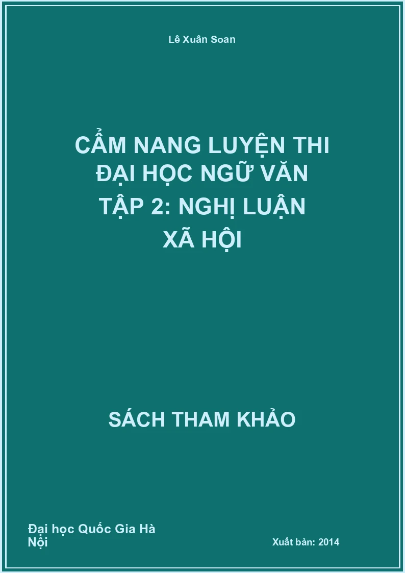 Cẩm nang luyện thi Đại học NGữ văn Tập 2: Nghị Luận Xã Hội