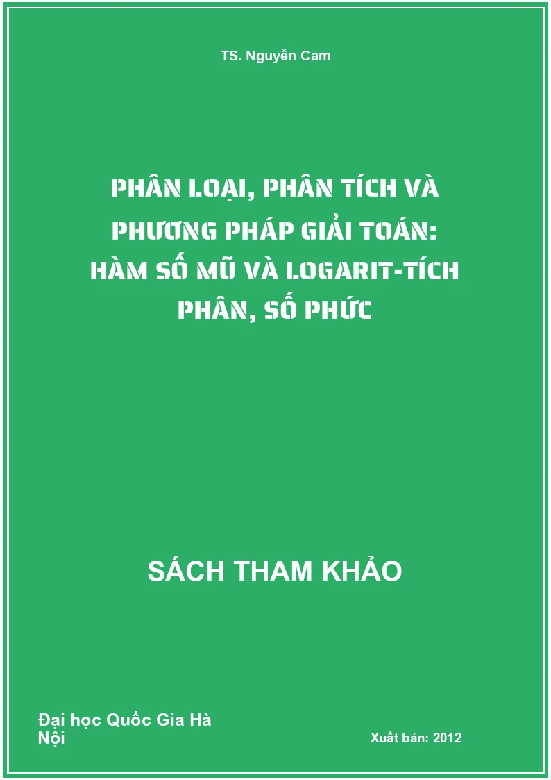 Phân loại, phân tích và phương pháp giải toán: Hàm số mũ và logarit-Tích phân, số phức